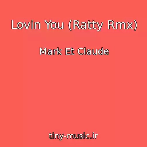 کاور آهنگ Lovin You (Ratty Rmx) از Mark Et Claude
