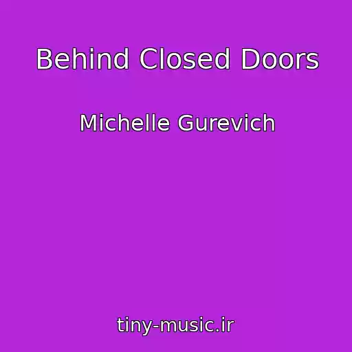 کاور آهنگ Behind Closed Doors از Michelle Gurevich