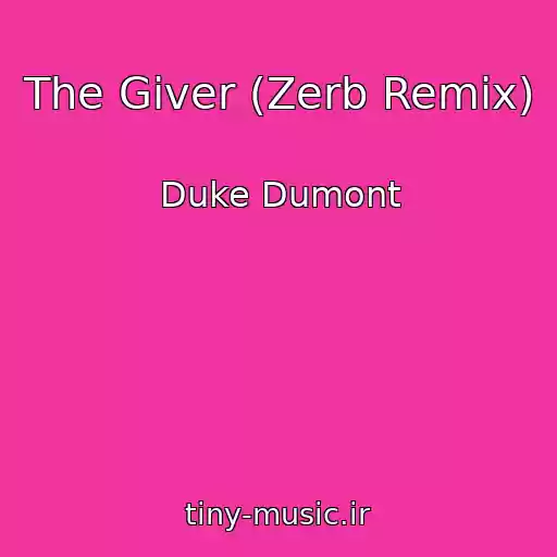 کاور آهنگ The Giver (Zerb Remix) از Duke Dumont