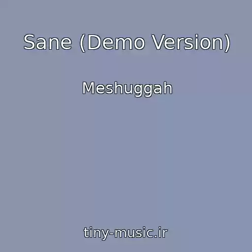 کاور آهنگ Sane (Demo Version) از Meshuggah