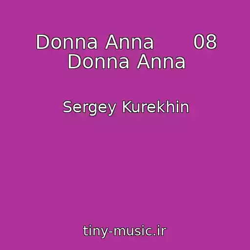 کاور آهنگ Donna Anna      08 Donna Anna از Sergey Kurekhin