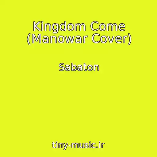 کاور آهنگ Kingdom Come (Manowar Cover) از Sabaton