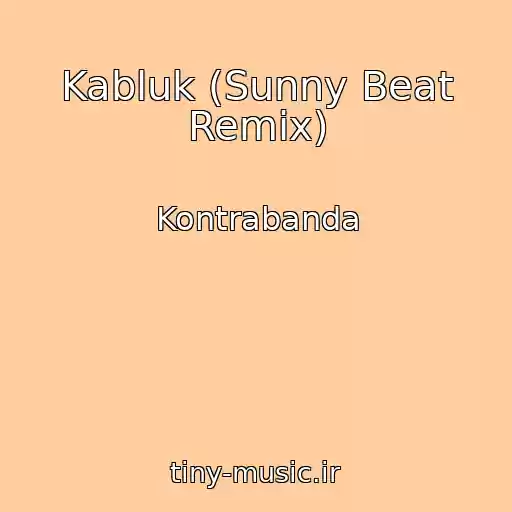 کاور آهنگ Kabluk (Sunny Beat Remix) از Kontrabanda