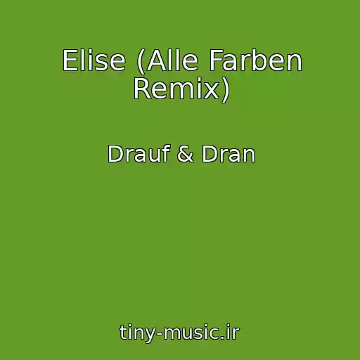 کاور آهنگ Elise (Alle Farben Remix) از Drauf & Dran