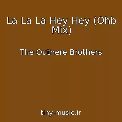 کاور آهنگ La La La Hey Hey (Ohb Mix) از The Outhere Brothers