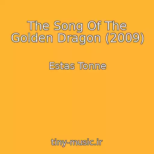 کاور آهنگ The Song Of The Golden Dragon (2009) از Estas Tonne