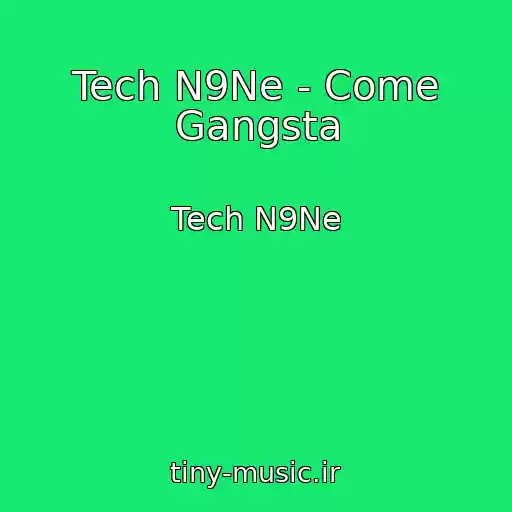 کاور آهنگ Tech N9Ne - Come Gangsta از Tech N9Ne