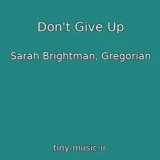 کاور آهنگ Don't Give Up از Sarah Brightman, Gregorian