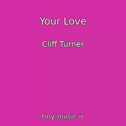 کاور آهنگ Your Love از Cliff Turner
