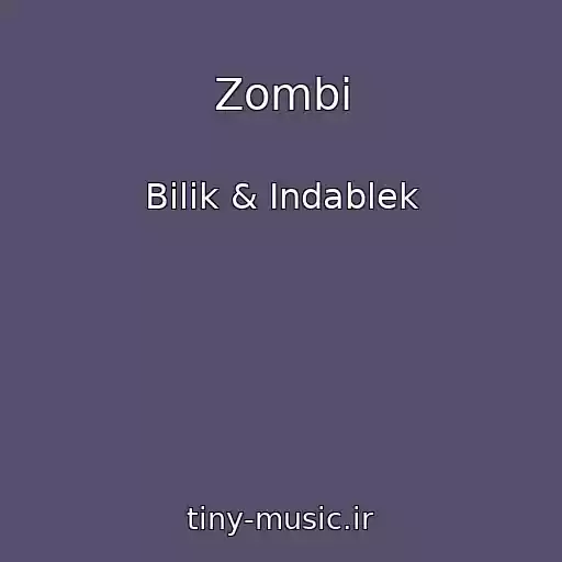 کاور آهنگ Zombi از Bilik & Indablek