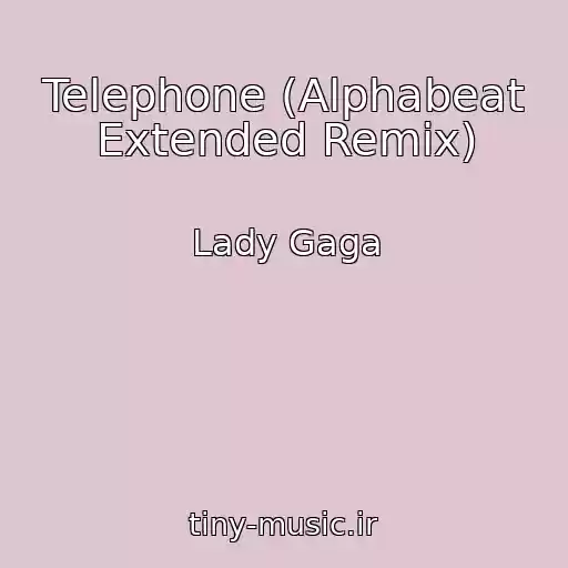 کاور آهنگ Telephone (Alphabeat Extended Remix) از Lady Gaga