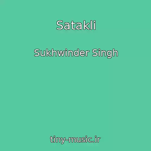 کاور آهنگ Satakli از Sukhwinder Singh