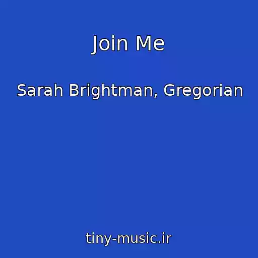 کاور آهنگ Join Me از Sarah Brightman, Gregorian