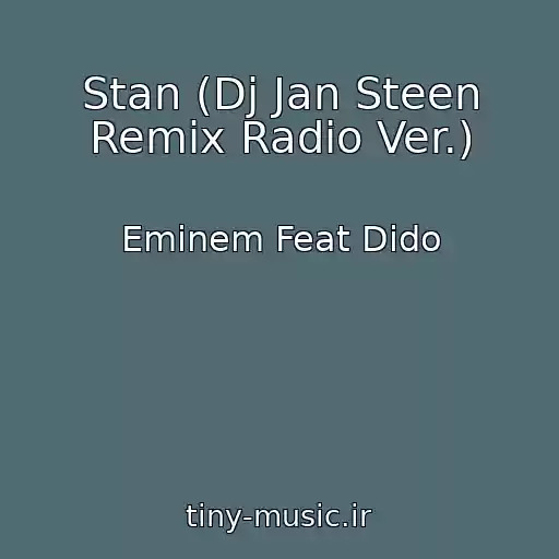 کاور آهنگ Stan (Dj Jan Steen Remix Radio Ver.) از Eminem Feat Dido