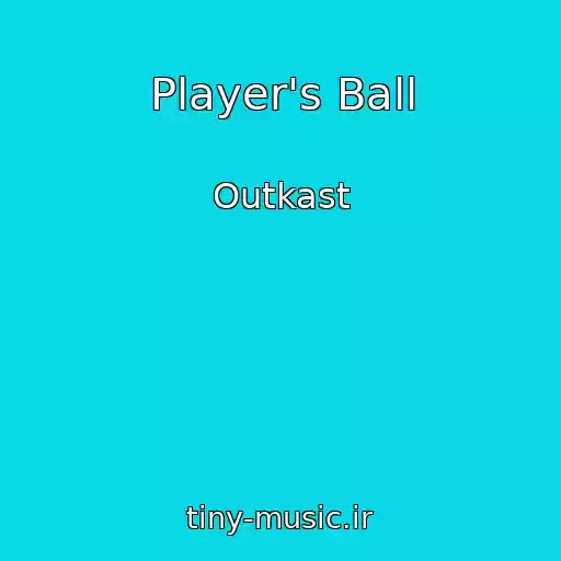 کاور آهنگ Player's Ball از Outkast