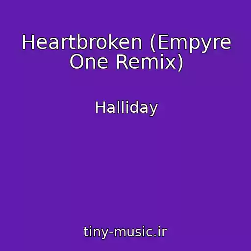 کاور آهنگ Heartbroken (Empyre One Remix) از Halliday