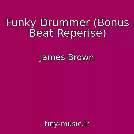 کاور آهنگ Funky Drummer (Bonus Beat Reperise) از James Brown