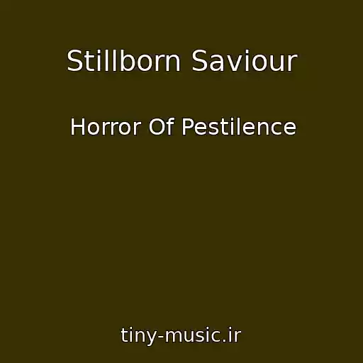 کاور آهنگ Stillborn Saviour از Horror Of Pestilence