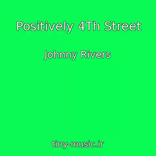 کاور آهنگ Positively 4Th Street از Johnny Rivers