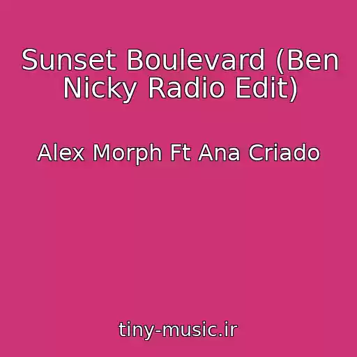 کاور آهنگ Sunset Boulevard (Ben Nicky Radio Edit) از Alex Morph Ft Ana Criado