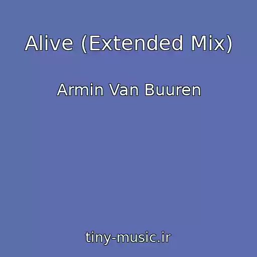 کاور آهنگ Alive (Extended Mix) از Armin Van Buuren