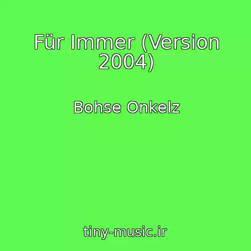کاور آهنگ Für Immer (Version 2004) از Bohse Onkelz