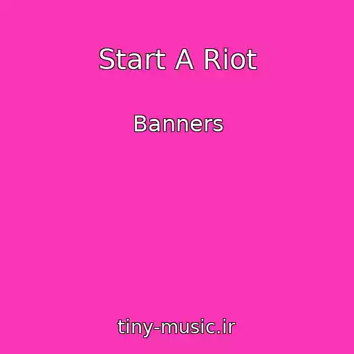 کاور آهنگ Start A Riot از Banners