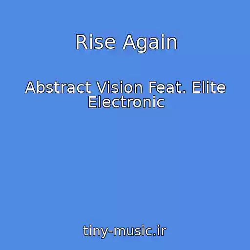 کاور آهنگ Rise Again از Abstract Vision Feat. Elite Electronic