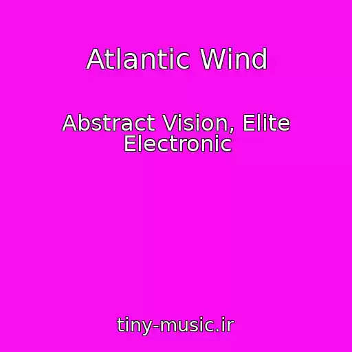 کاور آهنگ Atlantic Wind از Abstract Vision, Elite Electronic