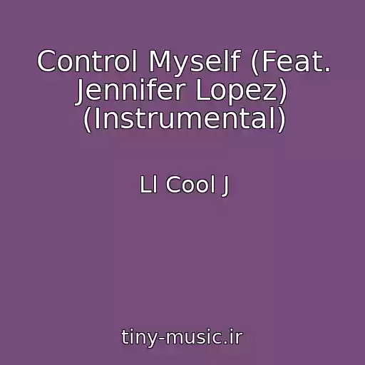 کاور آهنگ Control Myself (Feat. Jennifer Lopez) (Instrumental) از Ll Cool J