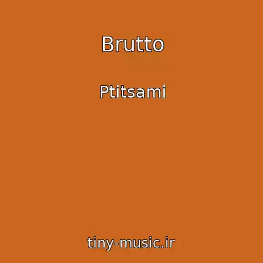 کاور آهنگ Brutto از Ptitsami