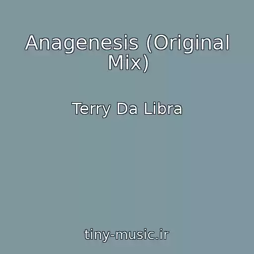 کاور آهنگ Anagenesis (Original Mix) از Terry Da Libra