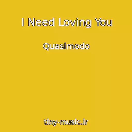 کاور آهنگ I Need Loving You از Quasimodo