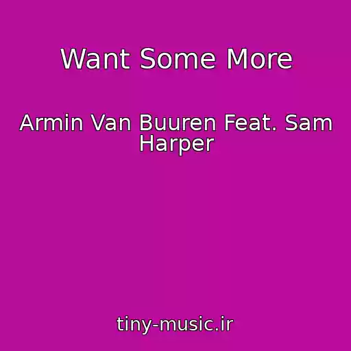 کاور آهنگ Want Some More از Armin Van Buuren Feat. Sam Harper