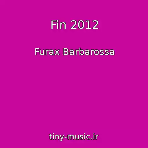 کاور آهنگ Fin 2012 از Furax Barbarossa