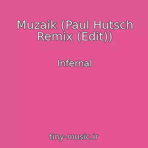 کاور آهنگ Muzaik (Paul Hutsch Remix (Edit)) از Infernal