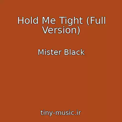 کاور آهنگ Hold Me Tight (Full Version) از Mister Black