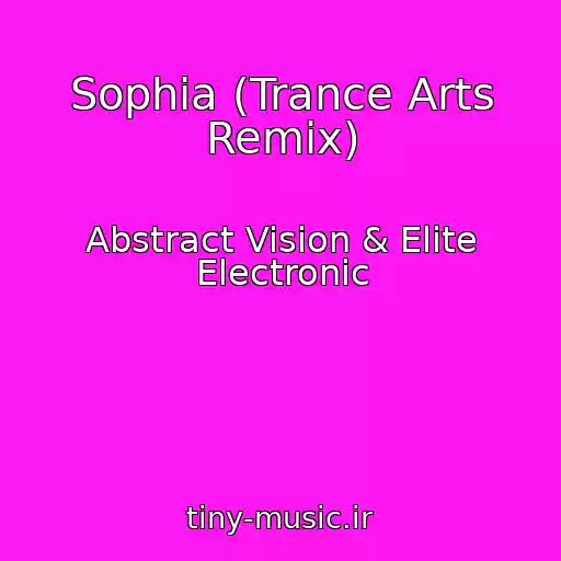 کاور آهنگ Sophia (Trance Arts Remix) از Abstract Vision & Elite Electronic