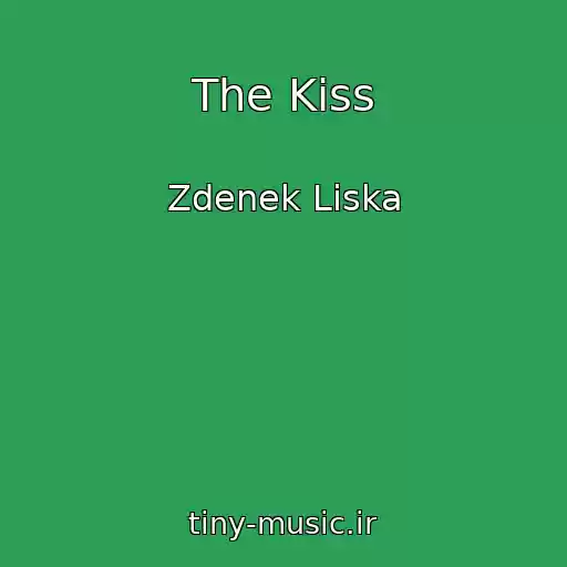 کاور آهنگ The Kiss از Zdenek Liska