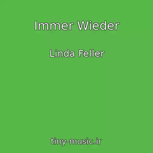 کاور آهنگ Immer Wieder از Linda Feller