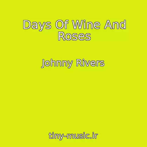 کاور آهنگ Days Of Wine And Roses از Johnny Rivers