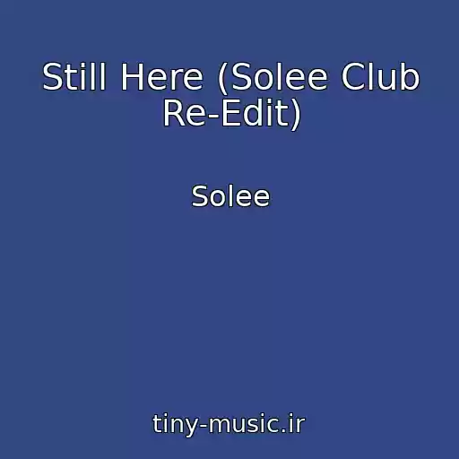 کاور آهنگ Still Here (Solee Club Re-Edit) از Solee