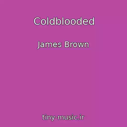 کاور آهنگ Coldblooded از James Brown