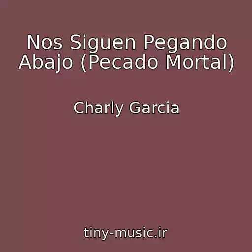 کاور آهنگ Nos Siguen Pegando Abajo (Pecado Mortal) از Charly Garcia