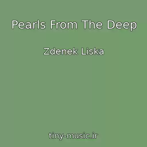 کاور آهنگ Pearls From The Deep از Zdenek Liska