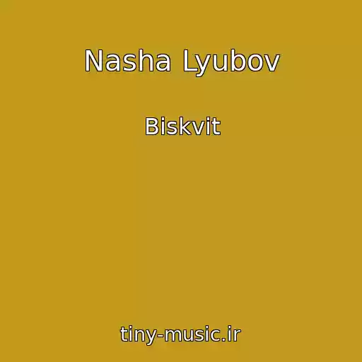 کاور آهنگ Nasha Lyubov از Biskvit