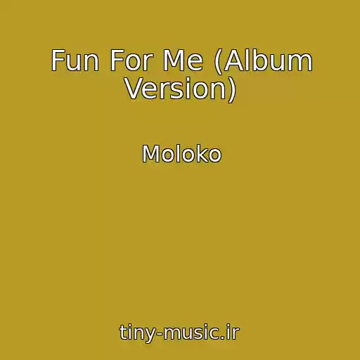 کاور آهنگ Fun For Me (Album Version) از Moloko