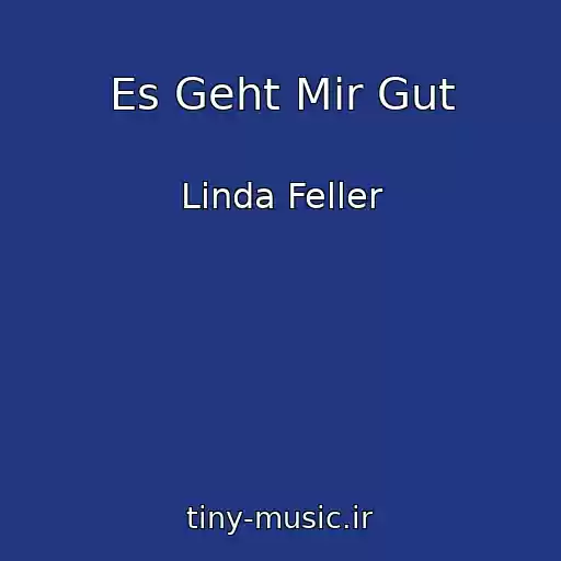کاور آهنگ Es Geht Mir Gut از Linda Feller