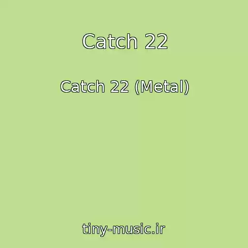 کاور آهنگ Catch 22 از Catch 22 (Metal)