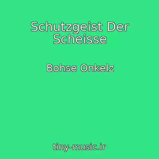 کاور آهنگ Schutzgeist Der Scheisse از Bohse Onkelz